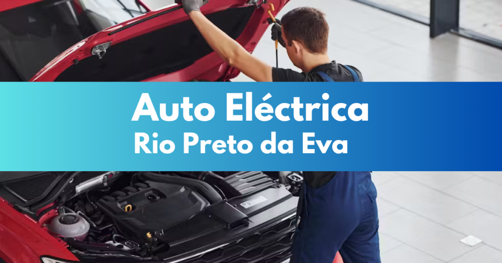 Auto Elétrica em Rio Preto da Eva